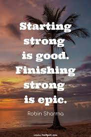 Here are 40 finish strong quotes. Perseverance Finish Strong Personal Growth Learning Persistence Consistency Resilience Hard Inspirational Quotes Motivation Perseverance Science Quotes