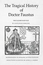 The Tragical History Of Doctor Faustus The Elizabethan Play Annotated With Supplemental Text Ebook Marlowe Christopher Harris John D Amazon In Kindle Store