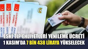 Eski tip ehliyetleri yenileme ücreti 1 Kasım'da 7 bin 438 liraya yükselecek