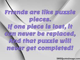 Alex kakuyo > quotes > quotable quote. Friends Are Like Puzzle Pieces Friendship Sms Quotes Image