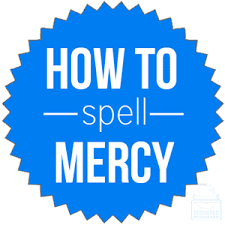 How Do You Spell Mercy English Spelling Dictionary Writing Explained