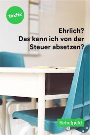 Ehrlich Schulgeld Kannst Du Von Der Steuer Absetzen Ja Das Kannst Du Grundsatzlich Ist Es Moglich Bis Zu 30 Des Schulgel Schule Private Schule Kindergeld