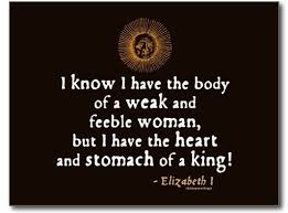 7 Inspirational Quotes By Inspirational Women Queen Elizabeth Quotes Elizabeth I Inspirational Quotes