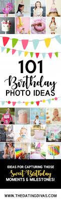 Maybe you would like to learn more about one of these? 101 Birthday Photo Ideas The Dating Divas