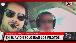 🔴 TRAGEDIA AÉREA EN SAN FERNANDO: SE CONFIRMÓ LA IDENTIDAD DE LOS PILOTOS  FALLECIDOS