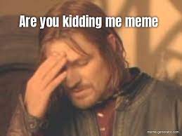 If you are both a nerd and an artist, then you will love doing spreadsheet pixel art. Are You Kidding Me Meme Meme Generator