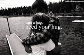 I Don T Want A Hug I Need Your Hug Picture Quotes