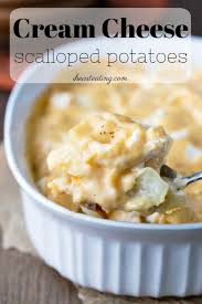 Cream Cheese Scalloped Potatoes I Heart Eating Recipe Cheese Scalloped Potatoes Recipes Using Cream Cheese Cream Cheese Recipes