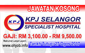 Our hospital with our dedicated team of consultant staffs provide the very best of. Jawatan Kosong Kpj Selangor Specialist Hospital 27 Ogos 2017 Jawatan Kosong Kerajaan Swasta Terkini Malaysia 2021 2022