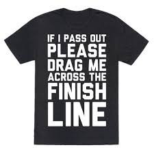 Shop finish line for basketball sneakers, running shoes, casual shoes & athletic gear from top brands like nike, jordan, adidas, under armour & more. If I Pass Out Please Drag Me Across The Finish Line T Shirts Activate Apparel Funny Workout Shirts Marathon Shirts Workout Shirts