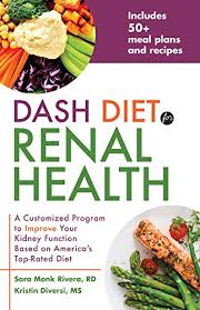 dash diet for renal health a customized program to improve your kidney function based on americas top rated diet