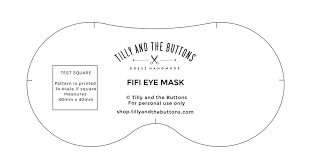 *note that the template is just for the mask portion of the eye mask & does not include the elastic strap. Eye Mask Pattern Tilly And The Buttons Pdf Tilly And The Buttons Eye Mask Sleep Fabric Gifts