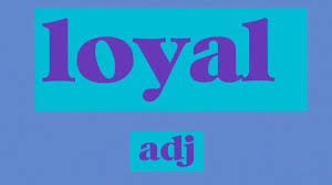 Loyal And Loyalty Meanings With Examples Youtube