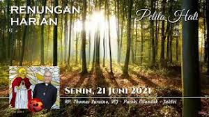 >> home / renungan harian. Pelita Hati Senin 21 Juni 2021 Youtube