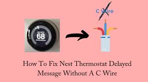 I am installing a nest thermostat on my heat pump and air handler system. How To Fix Nest Thermostat Delayed Message Without A C Wire Robot Powered Home