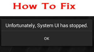 How To Fix Unfortunately System Ui Has Stopped By Tech Nasir