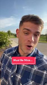 Must be Nice… If you want something in life