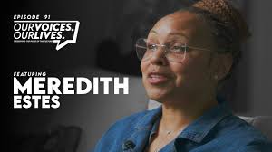 EP91: "Our Voices. Our Lives." presents MEREDITH ESTES.