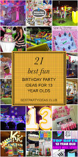 Birthday Party Games For 13 Year Olds 21 Best Fun Birthday Party Ideas For 13 Year Olds In 2020 Birthday Halloween Party Fun Birthday Party Birthday Fun