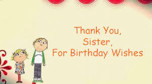 Check spelling or type a new query. Thank You Sister For Birthday Wishes Thank You