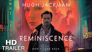 مشاهدة و تحميل فيلم reminiscence 2021 مترجم مشاهدة اون لاين مباشرة و تحميل مباشر. Reminiscence Official Trailer Youtube