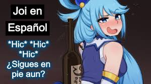 Joi - *Hic* ¿Todavía sigues en pie? - Aqua Konosuba