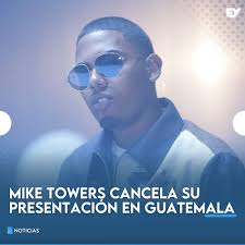Mike Towers ya no se presentará en Guatemala 😢 A través de un comunicado  se dió a conocer que la presentación de Mike Towers en Explanada Cayala ha  sido cancelada. Se desconoce