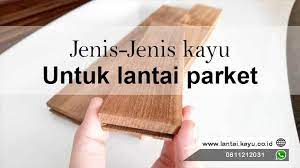 Lantai kayu solid, lantai kayu engineered dan lantai kayu laminated. Jenis Kayu Yang Cocok Untuk Lantai Parket Toko Lantai Kayu
