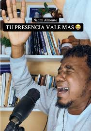 Tu Presencia Vale Mas Naomi Almonte