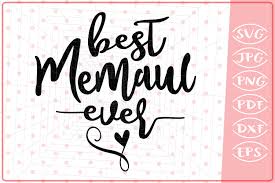 Download Best Memaw Ever Svg Cutting File 221161 Cut Files Design Bundles