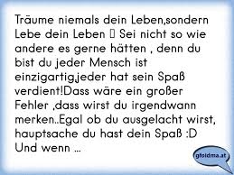 Check spelling or type a new query. Traume Niemals Dein Leben Sondern Lebe Dein Leben Sei Nicht So Wie Andere Es Gerne Hatten Denn Du Bist Du Jeder Osterreichische Spruche Und Zitate