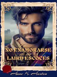 Como No Enamorarse de Un Laird Escocesanne K. Austen