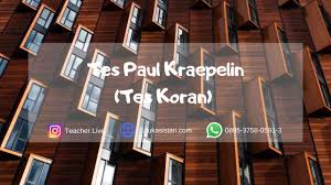 Maybe you would like to learn more about one of these? Tes Pauli Kraepelin Tes Koran Edukasistan Com