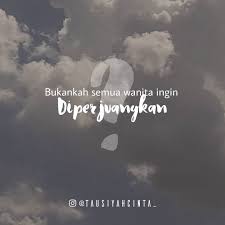 Bukankah Semua Wanita Ingin Diperjuangkan Lalu Mengapa Kau Menyerah Begitu Saja Kemarilah Akan Aku Beri Tahu Padam Motivasi Kata Kata Mutiara Inspirasional