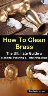 10 Smart Easy Ways To Clean Brass How To Clean Brass Easy Cleaning Hacks Deep Cleaning Tips