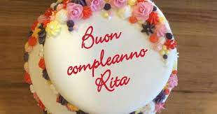 Buon Compleanno Rita Buon Compleanno Compleanno Immagini Di Compleanno