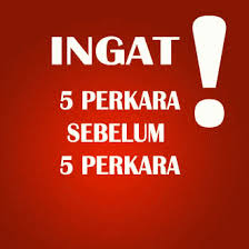 Manfaatkanlah 5 perkara sebelum 5 perkara. 5 Perkara Sebelum Datang 5 Perkara Blog Barabai