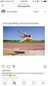These 15 Hilarious Instagram Quotes And Memes Will Brighten Your Day Jumping To Conclusions Instagram Captions Funny Quotes For Instagram