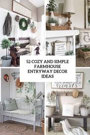 Sep 26, 2020 · 27 inspiring farmhouse entryway decor ideas to bring a bit of the country to your door 1. 52 Cozy And Simple Farmhouse Entryway Decor Ideas Digsdigs