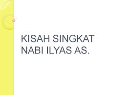Akan tetapi cerita rakyat cukup jarang diberikan kepada anak, membuat hanya sebagian dari mereka yang mengetahuinya. Kisah Nabi Ilyas As Kisah Singkat 25 Nabi Dan Rasul