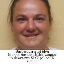 Suspect arrested after hit-and-run that killed woman in downtown SLC;  police ID victim