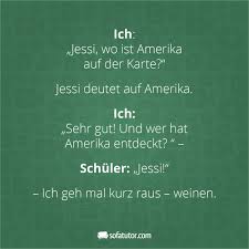 Ich Jessi Wo Ist Amerika Auf Der Karte Jessi Deutet Auf Amerika Ich Sehr Gut Und Wer Hat Amerika Lustige Zitate Und Spruche Lehrerspruche Schulspruche