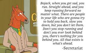 Reading 1 secretariat famous quotes. One Of My Favorite Quotes In The Show Bojackhorseman