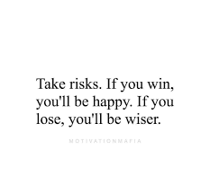 Motivation Monday Risks Taking Risks Quotes Risk Quotes Lost Quotes