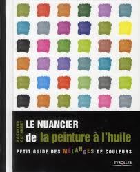 Pour les articles homonymes, voir nuance. Le Nuancier De La Peinture A L Huile Rosalind Cuthbert Librairie Eyrolles