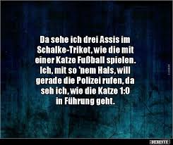 Da Sehe Ich Drei Assis Im Schalke Trikot Wie Die Lustige Bilder Spruche Witze Echt Lustig Witze Witzige Spruche Spruche