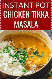 This Homemade Instant Pot Chicken Tikka Masala Recipe Is An Authentic Chicken Curry Dinner Made Curry Chicken Recipes Chicken Tikka Masala Recipes Tikka Masala