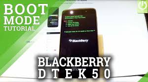 Check spelling or type a new query. Bootloader Mode In Blackberry Dtek50 Enter Exit Bootloader Youtube