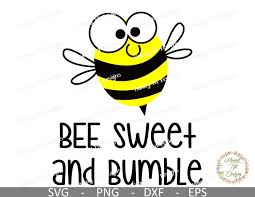 Bee Svg Bee Sweet And Bumble Svg Bumble Bee Bee Shirt Etsy In 2020 Bee Bumble Cricut Design