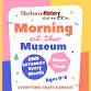 Morning at the Museum event image